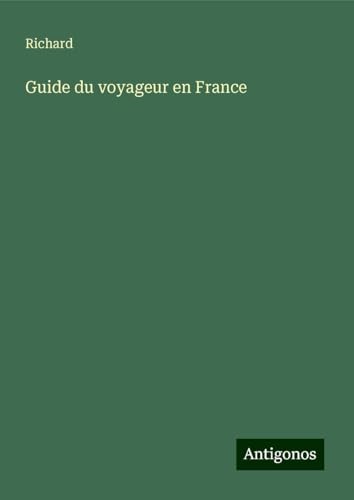 Guide du voyageur en France von Antigonos Verlag