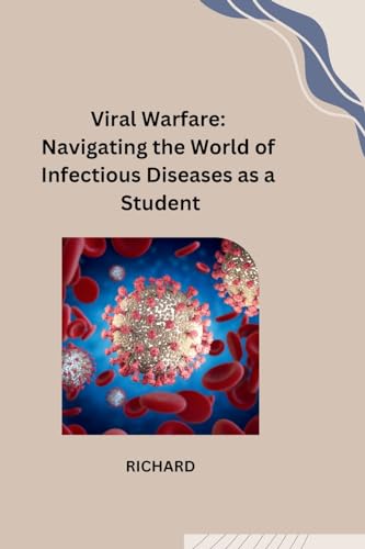 Viral Warfare: Navigating the World of Infectious Diseases as a Student von Self