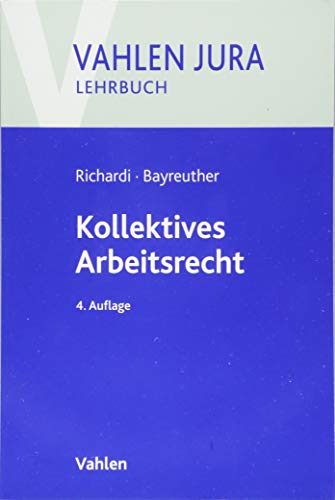 Kollektives Arbeitsrecht (Vahlen Jura/Lehrbuch)