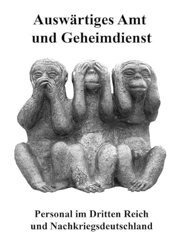 Auswärtiges Amt und Geheimdienst: Personal im Dritten Reich und Nachkriegsdeutschland