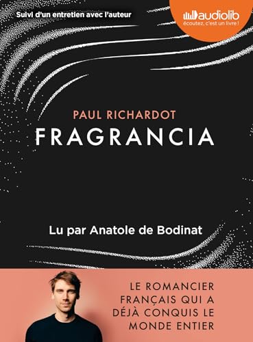 Fragrancia: Livre audio 1 CD MP3 - Suivi d'un entretien avec l'auteur von AUDIOLIB