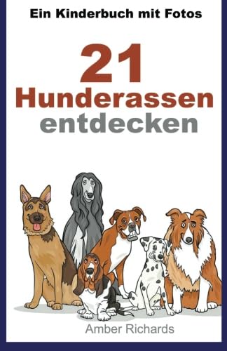 Ein Kinderbuch Mit Fotos: 21 Hunderassen Entdecken Ein Kinderbuch Mit Fotos: 21 Hunderassen Entdecken von Babelcube Inc.