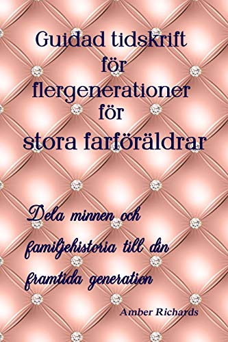 Guidad tidskrift för flergenerationer för stora farföräldrar: Dela minnen och familjehistoria till din framtida generation (Släktforskningsrekordbok) von Independently Published