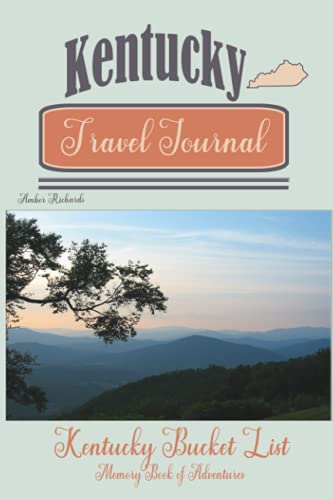 Kentucky Travel Journal: Kentucky Bucket List Memory Book of Adventures (United States Travel Journal Planners)