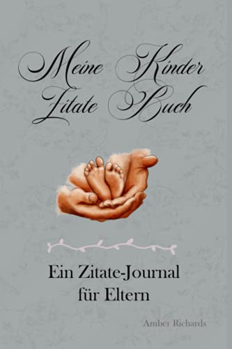 Meine Kinder Zitate Buch Ein Zitate-Journal für Eltern: Ein Zitate-Journal für Eltern