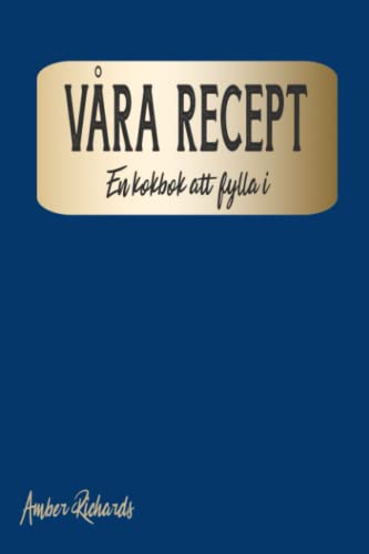 Våra recept: En kokbok att fylla i von Independently published