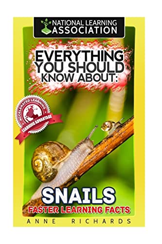 Everything You Should Know About: Snails Faster Learning Facts von CREATESPACE