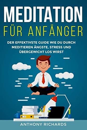 Meditation für Anfänger: Achtsamkeit Esoterik und Chakra Öffnung. Wie sie Schritt für Schritt Meditieren lernen für mehr Energie, Glück und innere ... für Jedermann) (Chakren Aura, Band 1)