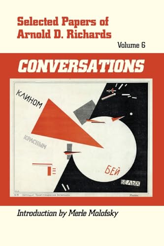 Selected Papers of Arnold D. Richards, Volume 6: CONVERSATIONS von IPBooks