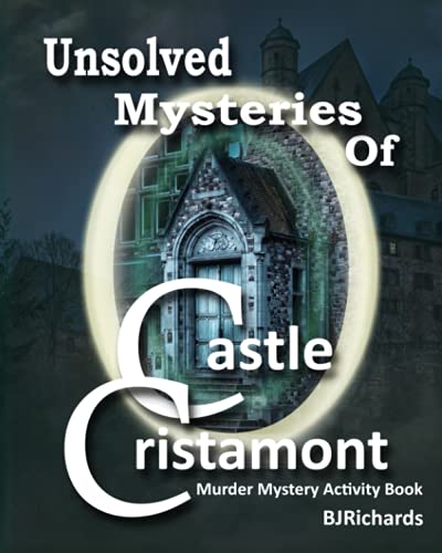 Unsolved Mysteries of Castle Cristamont Murder Mystery Activity Book: Fun Variety Crime Puzzles For Adults | Word Search and Mazes | I Spy For Adults ... Cryptograms (Mystery Puzzle Books For Adults)