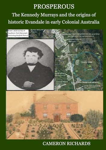 Prosperous: The Kennedy Murrays and the origins of historic Evandale in early Colonial Australia von KDP