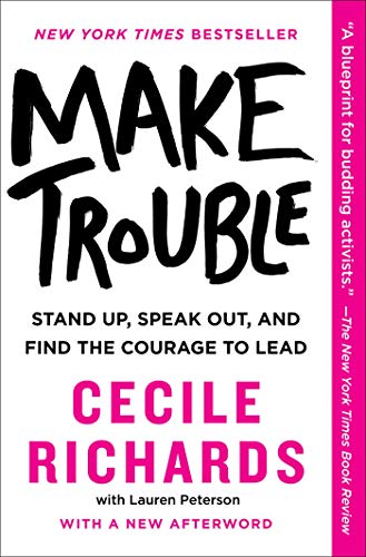 Make Trouble: Stand Up, Speak Out, and Find the Courage to Lead von Gallery Books