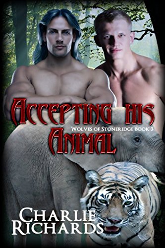 Accepting His Animal (Wolves of Stone Ridge, Band 3)
