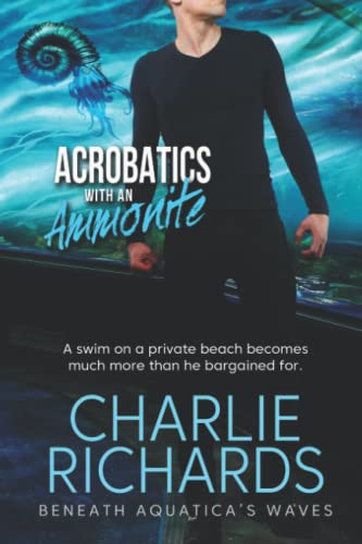 Acrobatics with an Ammonite (Beneath Aquatica's Waves, Band 12) von Extasy Books Inc