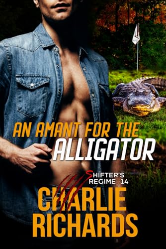 An Amant for the Alligator (Shifter's Regime, Band 14) von Extasy Books Inc