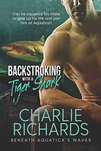 Backstroking with a Tiger Shark (Beneath Aquatica's Waves, Band 1) von eXtasy Books Inc