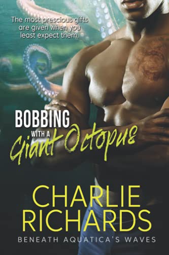 Bobbing with a Giant Octopus (Beneath Aquatica's Waves, Band 10) von eXtasy Books Inc