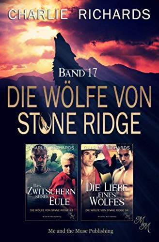 Die Wölfe von Stone Ridge Band 17: Das Zwitschern seiner Eule / Die Liebe eines Wolfes (Die Wölfe von Stone Ridge Print, Band 17) Die Wölfe von Stone Ridge Band 17: Das Zwitschern seiner Eule / Die Liebe eines Wolfes (Die Wölfe von Stone Ridge Print, Band 17) von Independently published