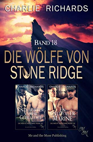 Die Wölfe von Stone Ridge Band 18: Knallharter Vampir gebraucht / Ein unloyaler Marine (Die Wölfe von Stone Ridge Print, Band 18) Die Wölfe von Stone Ridge Band 18: Knallharter Vampir gebraucht / Ein unloyaler Marine (Die Wölfe von Stone Ridge Print, Band 18) von Independently published