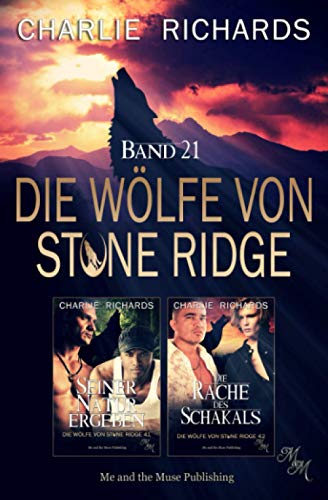 Die Wölfe von Stone Ridge Band 21: Seiner Natur ergeben / Die Rache des Schakals (Die Wölfe von Stone Ridge Print, Band 21) von Independently published