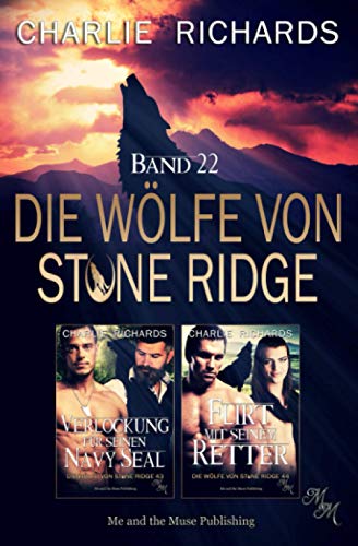Die Wölfe von Stone Ridge Band 22: Verlockung für seinen Navy Seal / Flirt mit seinem Retter (Die Wölfe von Stone Ridge Print, Band 22) von Independently published