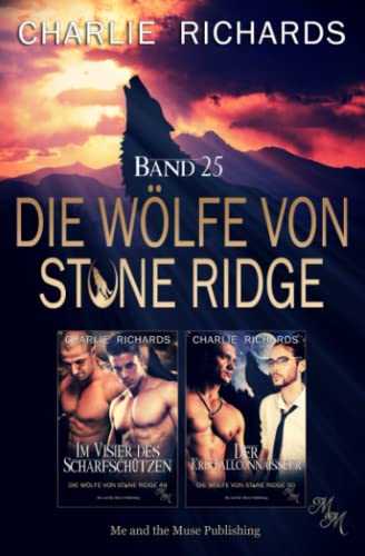 Die Wölfe von Stone Ridge Band 25: Im Visier des Scharfschützen / Der Kristallconnaisseur (Die Wölfe von Stone Ridge Print, Band 25) von Independently published