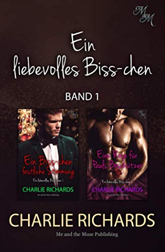 Ein liebevolles Biss-chen Band 1: Ein Biss-chen festliche Stimmung / Eine Rose für Pauls Beschützer (Ein liebevolles Biss-chen Print, Band 1) von Independently published