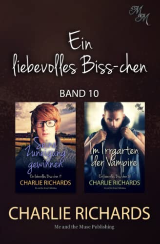 Ein liebevolles Biss-chen Band 10: Seine Zuneigung gewinnen / Im Irrgarten der Vampire (Ein liebevolles Biss-chen Print, Band 10)