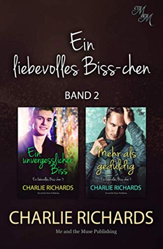 Ein liebevolles Biss-chen Band 2: Ein unvergesslicher Biss / Mehr als geduldig (Ein liebevolles Biss-chen Print, Band 2) Ein liebevolles Biss-chen Band 2: Ein unvergesslicher Biss / Mehr als geduldig (Ein liebevolles Biss-chen Print, Band 2) von Independently published