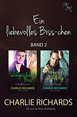 Ein liebevolles Biss-chen Band 2: Ein unvergesslicher Biss / Mehr als geduldig (Ein liebevolles Biss-chen Print, Band 2) von Independently published