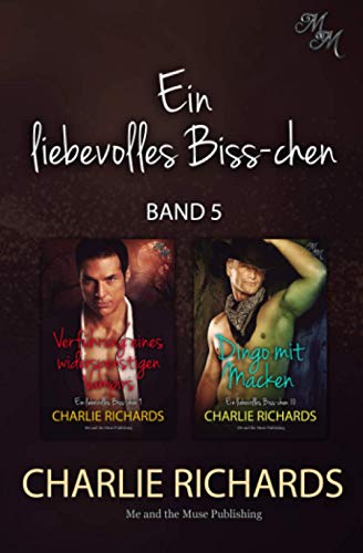 Ein liebevolles Biss-chen Band 5: Verführung eines widerspenstigen Vampirs / Dingo mit Macken (Ein liebevolles Biss-chen Print, Band 5) von Independently published