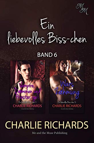 Ein liebevolles Biss-chen Band 6: Vampire, Dämonen und Priester, oje! / Wars Zähmung (Ein liebevolles Biss-chen Print, Band 6) von Independently published