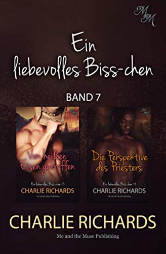 Ein liebevolles Biss-chen Band 7: Vom heißen Eisen getroffen / Die Perspektive des Priesters (Ein liebevolles Biss-chen Print, Band 7) von Independently published