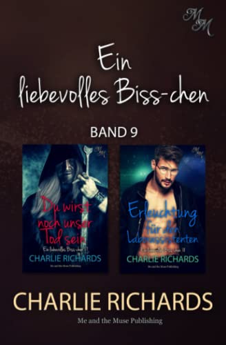 Ein liebevolles Biss-chen Band 9: Du wirst noch unser Tod sein / Erleuchtung für den Laborassistenten (Ein liebevolles Biss-chen Print, Band 9) von Independently published