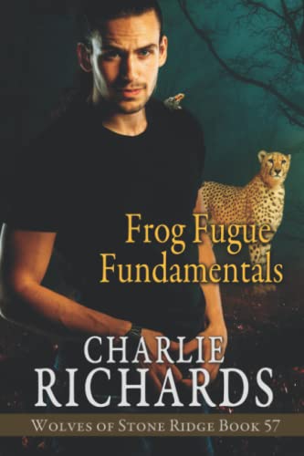 Frog Fugue Fundamentals (Wolves of Stone Ridge, Band 57) von Extasy Books Inc