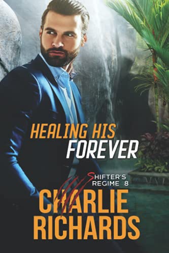 Healing his Forever (Shifter's Regime, Band 8)