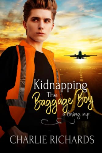 Kidnapping the Baggage Boy (A Loving Nip, Band 31)