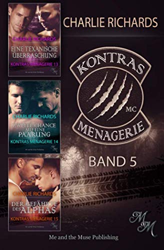 Kontras Menagerie Band 5: Eine texanische Überraschung / Zweite Chance auf eine Paarung / Der Gefährte des Alphas (Kontras Menagerie Print, Band 5) Kontras Menagerie Band 5: Eine texanische Überraschung / Zweite Chance auf eine Paarung / Der Gefährte des Alphas (Kontras Menagerie Print, Band 5)