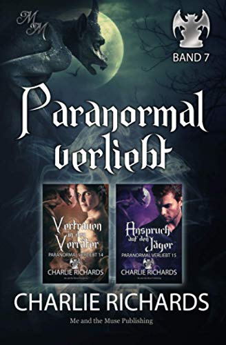 Paranormal verliebt Band 7: Vertrauen in den Verräter / Anspruch auf den Jäger (Paranormal verliebt Print, Band 7) von Independently published