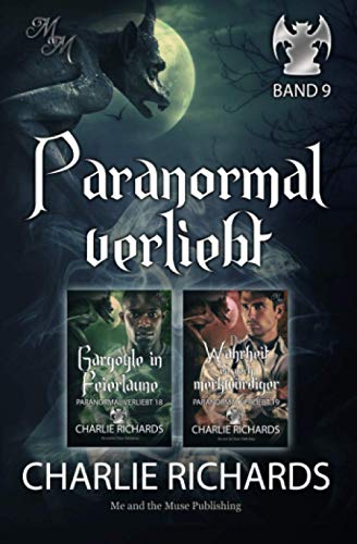 Paranormal verliebt Band 9: Gargoyle in Feierlaune / Die Wahrheit ist noch merkwürdiger (Paranormal verliebt Print, Band 9) von Independently published