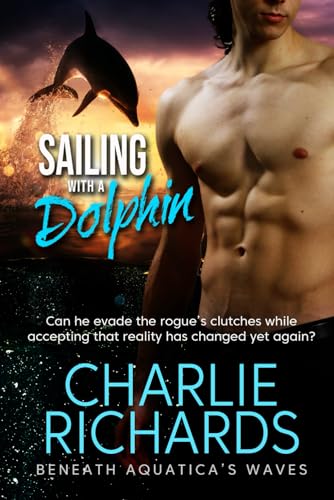 Sailing with a Dolphin (Beneath Aquatica's Waves, Band 16) von Extasy Books Inc