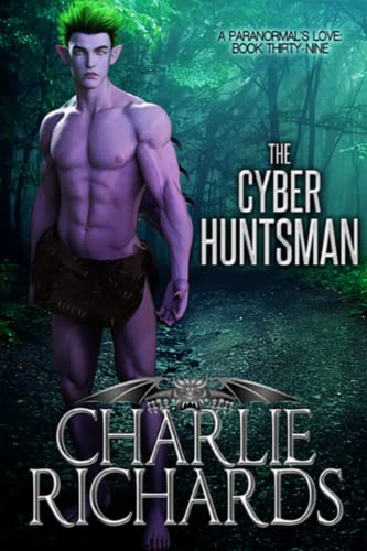 The Cyber Huntsman (A Paranormal's Love, Band 39) von Extasy Books Inc
