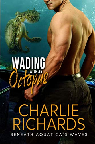 Wading with an Octopus (Beneath Aquatica's Waves, Band 4) von eXtasy Books Inc