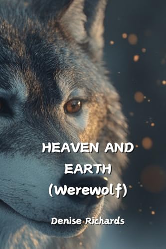HEAVEN AND EARTH (Werewolf) von Denise Richards