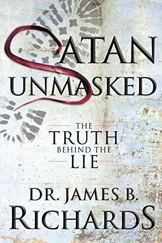 Satan Unmasked: The Truth Behind The Lie