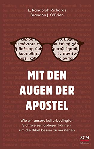 Mit den Augen der Apostel: Wie wir unsere kulturbedingten Sichtweisen ablegen können, um die Bibel besser zu verstehen von SCM R.Brockhaus