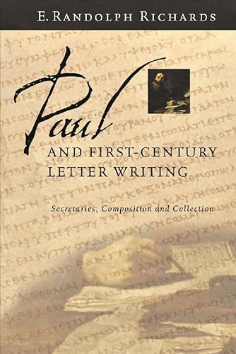 Paul and First Century Letter Writing: Secretaries, Composition and Collection von Apollos