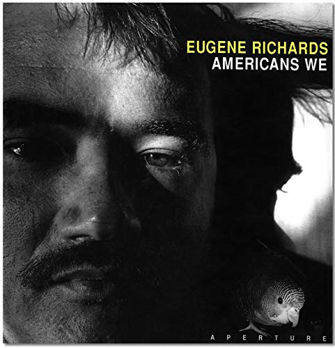 Eugene Richards: Americans We