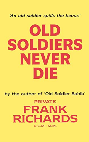 Old Soldiers Never Die.: Old Soldiers Never Die.