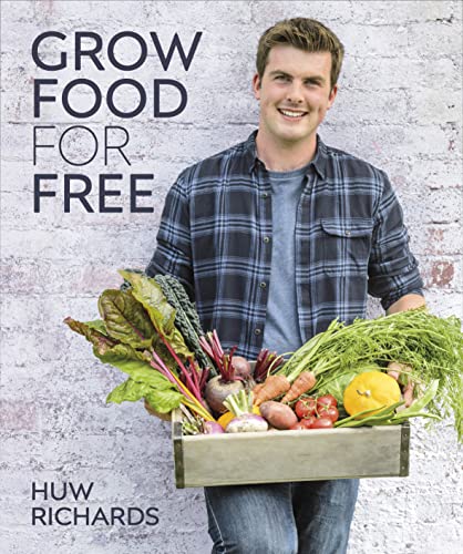 Grow Food for Free: The easy, sustainable, zero-cost way to a plentiful harvest von DK